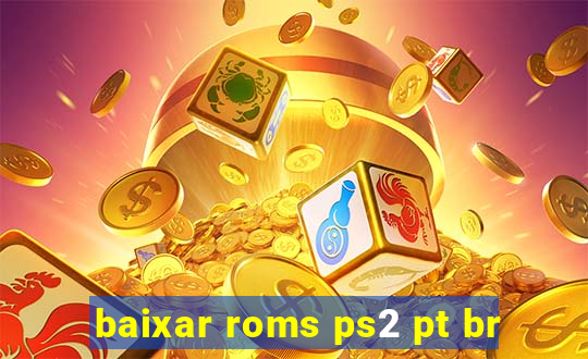 baixar roms ps2 pt br